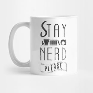 Stay a nerd, please Mug